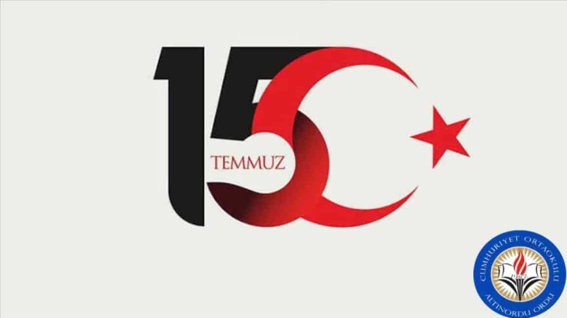 15 TEMMUZ DEMOKRASİ VE MİLLİ BİRLİK GÜNÜ